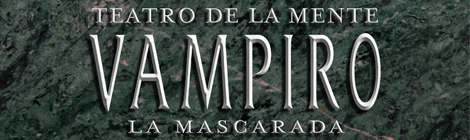 Ya disponible la guía de iniciación de Teatro de la Mente: Vampiro La Mascarada